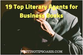 19 Top Literary Agents For Business Books Writing Tips Oasis Book Writing Tips Business Books Writing Tips