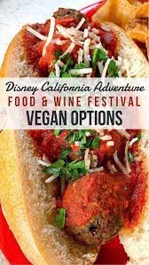 Vegan At The Disney California Adventure Food And Wine Festival Wine Recipes Full Meal Recipes Food