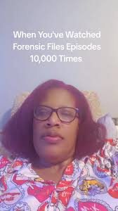 When You've Watched Forensic Files Episodes 10,000 times #ForensicFil...