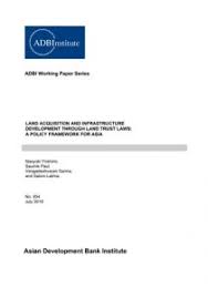 An act to amend the law for the acquisition of land for public purposes and for the companies. Land Acquisition And Infrastructure Development Through Land Trust Laws A Policy Framework For Asia Asian Development Bank