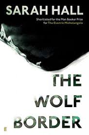 The Wolf Border Sarah Hall Review