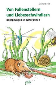 Die spitzmaus ist kein schädling, so lange sie nicht ins haus gelangt. 9783895662676 Von Fallenstellern Und Liebesschwindlern Begegnungen Im Naturgarten Abebooks David Werner 3895662674