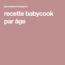 Recette Babycook Par Age Recette Babycook Recette Recette Cerise