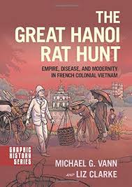 Download Pdf The Great Hanoi Rat Hunt Empire Disease And Modernity In French Colonial Vietnam Free Epub Mobi Ebooks French Colonial Hanoi Vietnam