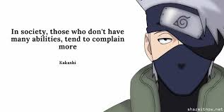 Being unable to find one is the same as being dead. naruto uzumaki. 21 Best Hatake Kakashi Quotes From Naruto Shippuden Shareitnow