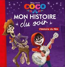 Une promenade de quinze kilomètres chaque matin. Livre Coco Mon Histoire Du Soir L Histoire Du Film Disney Pixar Xxx Hachette Jeunesse Collection Disney Mon Histoire Du Soir 9782017051510 Librairies Sorcieres