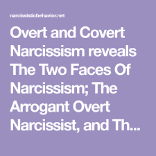 Overt And Covert Narcissism Reveals The Two Faces Of Narcissism The Arrogant Overt Narcissist And The Shy Covert Narcissist Narcissism Covert Narcissist