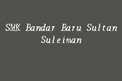 Smk bandar baru sultan suleiman. Smk Bandar Baru Sultan Suleiman Sekolah Menengah In Pelabuhan Klang
