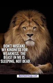 The robbed that smiles, steals something from the thief. Lion Quotes Images Free Download If Ever You Feel Like An Animal Among Men Be A Lion Criss Jam Lion Quotes Short Inspirational Quotes Super Funny Quotes