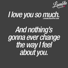 I'm in love with you, and i know that love is just a shout into the void, and that oblivion is inevitable, and that we're all doomed and that there will come a day when all our labor has been returned to dust, and i. I Love You So Much And Nothing S Gonna Ever Change The Way I Feel About You Love Quote I Love You So Much Quotes Love Yourself Quotes Love Quotes