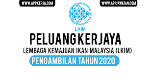Iklan jawatan kosong lembaga kemajuan ikan malaysia 2020. Jawatan Kosong Di Lembaga Kemajuan Ikan Malaysia Lkim Appkerja Malaysia
