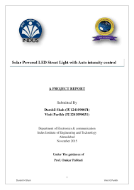 Our street lights utilize innovative technology while maintaining simplicity and durability. Final Project Report On Solar Street Light