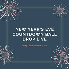 Many of these events are patterned off festivities that have been held at new. New Year S Eve Countdown Ball Drop Live Plus Other Livestream Events