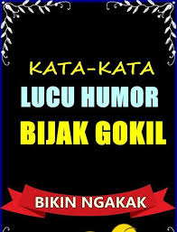 Gambar Kata Kata Lucu Orang Tua Kata Kata Lucu Humor Dan Bijak Gokil Bikin Ngakak For 297 Kata Kata Lucu Ngakak Gokil Konyol Sta Lucu Kata Kata Indah Gambar