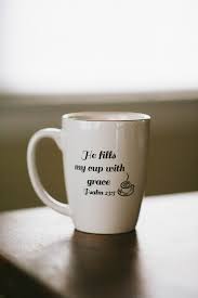He Fills My Cup With Grace Coffee Mug Coffee Mugs Mugs Tea Mugs