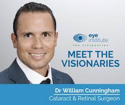 Meet the Visionaries: This week we would like to introduce you to Dr  William Cunningham who is a Cataract and Retinal Surgeon at Eye Institute.  Read