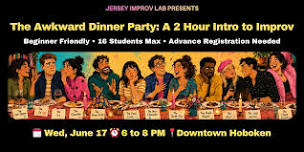 The Awkward Dinner Party: A 2-Hour Intro to Improv