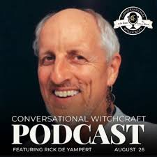 Conversational Witchcraft: Rick de Yampert by Conversational Witchcraft  with Dawn the Kitchen Witch