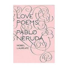Love Poems By Pablo Neruda Paperback Love Poems Neruda Love Poems Pablo Neruda