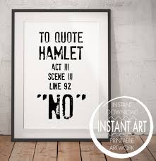 Shakespeare hamlet literary print for school, library, office or home. Hamlet Quote William Shakespeare Literary Gift To Quote Etsy Hamlet Quotes Funny Quotes About Life Words