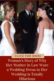 I remember saying, you could be the. Mother In Law Wore A Wedding Dress Cheap Online