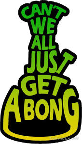 Can T We All Just Get A Bong By Esoteric Exposal Bongs Bong Stickers Hippie Life