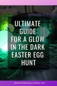 Vintage easter vintage holiday holiday fun easter ideas easter crafts easter hunt haunted halloween palm sunday peter cottontail. Ultimate Guide For A Glow In The Dark Easter Egg Hunt Glow In The Dark Party Ideas