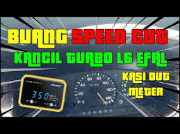 Maybe you would like to learn more about one of these? Cara Buang Speed Cut Kancil Turbo L6 Efrl Kasi Out Meter Youtube
