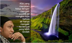 Dengan menyampaikan kata kata bijak lucu ini ketika ingin menasihati seseorang maka orang tersebut tidak akan merasa trerintimidasi. Kata Kata Mutiara Ustadz Salim A Fillah Juproni Quotes