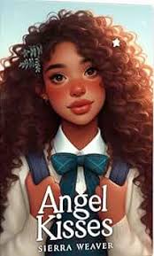 Amazon.com: Angel Kisses eBook : Weaver, Sierra: Kindle Store