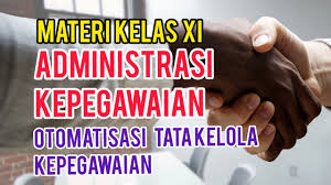 Memahami, menerapkan, menganalisis, dan mengevaluasi tentang pengetahuan faktual, konseptual, operasional dasar, dan metakognitif sesuai dengan bidang dan lingkup kerja otomatisasi dan tata. Administrasi Kepegawaian Otomatisasi Tata Kelola Kepegawaian Materi Kelas Xi Youtube
