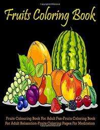 Coloring pages for kids fruits and vegetables coloring pages. Fruits Coloring Book Fruits Coloring Book For Adult Fun Fruits Coloring Book For Adult Relaxation Fruits Coloring Pages For Meditation By Shop Press Rk Amazon Ae