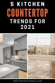 The biggest kitchen trends for 2021. 5 Kitchen Countertop Trends For 2021 Ponce Design Build