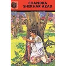 Chandra Shekhar Azad By Anant Pai His father govardhan das retired as a principal of a government school. chandra shekhar azad by anant pai