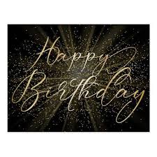 Black And Gold Glitter Black Gold Glitter Happy Birthday Postcard Zazzle Com In 2020 Birthday Postcards Happy Birthday Love Happy Birthday Dear Friend