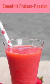 Smoothie Fraises Passion Smoothie Fraise Recette Jus Extracteur Smoothie Sans Produits Laitiers