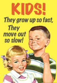 Kids Grow Up So Fast Move Out So Slow Funny Poster Masterprint Allposters Com Funny Posters Funny Quotes Funny Pictures