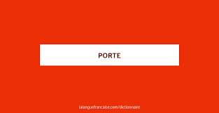 Ce désir d'échapper mentalement à la condition commune la mettait en porte à faux avec quelques collègues. Porte Definition De Porte La Langue Francaise