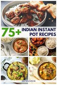 75 Indian Instant Pot Recipes Instant Pot Recipes Vegetarian Indian Food Recipes Easy Indian Recipes