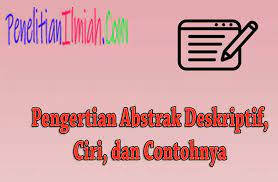 Maybe you would like to learn more about one of these? Pengertian Abstrak Deskriptif Ciri Dan Contohnya