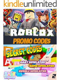 If you enjoyed the video make sure to like and. Unofficial Roblox Promo Code Guide Baby Simulator Clash Simulator Claimrbx Buff Blox Button Simulator Codes Roblox Promo Guide Book 2 Kindle Edition By Barnes John Crafts Hobbies Home Kindle