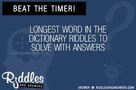 Maybe you would like to learn more about one of these? 30 Longest Word In The Dictionary Riddles With Answers To Solve Puzzles Brain Teasers And Answers To Solve 2021 Puzzles Brain Teasers