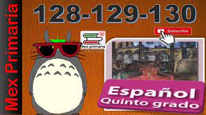 Desafío 40 dale vueltas al reloj paginas 73 y 74 del libro de matemáticas de 4 grado. Espanol 5 Paginas 128 129 130 Espanol Quinto Grado Espanol 5 Youtube
