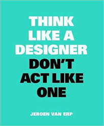 Pdf Download Think Like A Designer Don T Act Like One Free Epub Free Books Download Download Books Free Ebooks Download