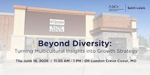 Beyond Diversity: Turning Multicultural Insights into Growth Strategy