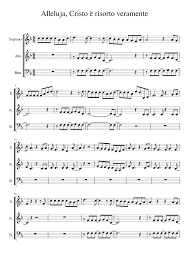 Gesù risorse il terzo dì? Alleluja Cristo E Risorto Veramente Sheet Music For Soprano Alto Bass Choral Musescore Com