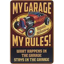 Download my garage and forget about the problems with the garages! Schild Spruch My Garage My Rules Stays In Garage 20 X 30 Cm 7 99