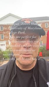 On campus (Tawes Hall) at the University of Maryland in College Park. The  pies are perfect for students because they are fully cooked and are easy to  heat in a microwave or toaster oven.Come by, say ...