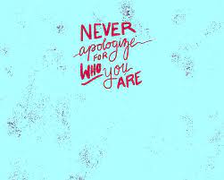 Never Apologize For Who You Are Garyvaynerchuk Com