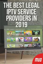 The Best Legal Iptv Service Providers In 2019 Online Tv Channels Streaming Tv Tv Channels